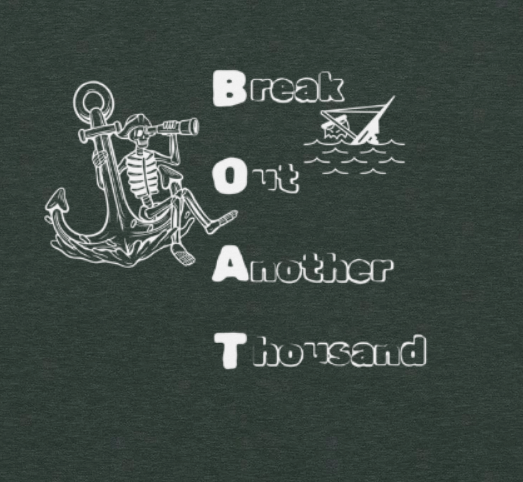 B.O.A.T. - Break Out Another Thousand - Unisex T-Shirt