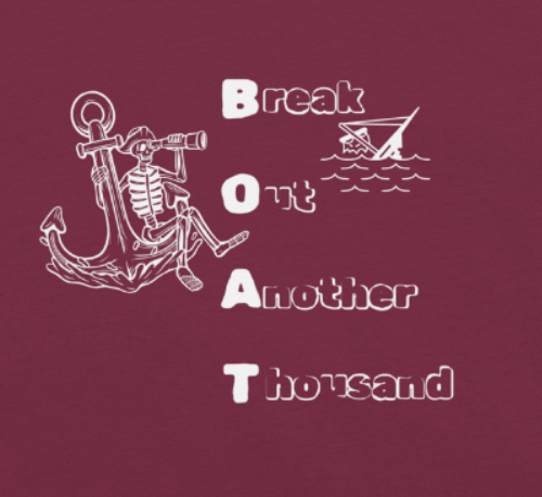 B.O.A.T. - Break Out Another Thousand - Unisex T-Shirt