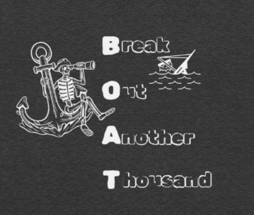 B.O.A.T. - Break Out Another Thousand - Unisex T-Shirt