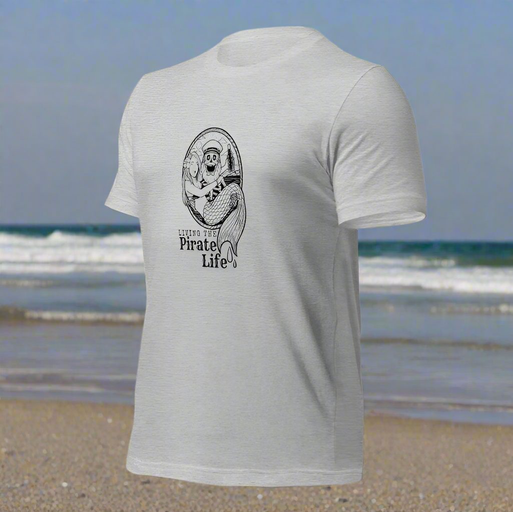 Living the Pirate's Life - Unisex T-Shirt